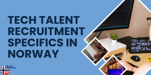 Tech Talent Recruitment Specifics in Norway featured image